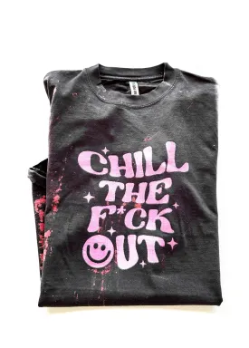 CHILL THE F*CK OUT BLEACHED OUT SIDE SLIT TEE