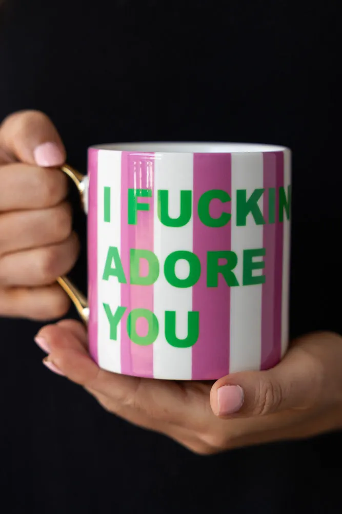 I Fucking Adore You Stripe Mug